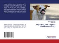 Copertina di Impact of Feral Dogs on Wildlife Community