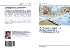 Capa do livro de Wachstumsoptionen von Banken im digitalen Versicherungsvertrieb 
