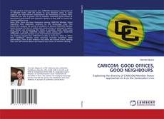 Copertina di CARICOM: GOOD OFFICES, GOOD NEIGHBOURS