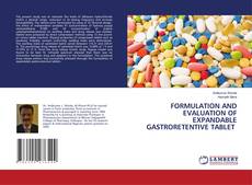 Buchcover von FORMULATION AND EVALUATION OF EXPANDABLE GASTRORETENTIVE TABLET