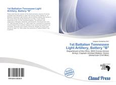 Borítókép a  1st Battalion Tennessee Light Artillery, Battery "B" - hoz