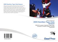 Borítókép a  2005 Hamilton Tiger-Cats Season - hoz
