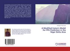 Bookcover of A Modified Eaton's Model for FPG Prediction in the Niger Delta Area