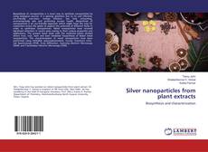 Bookcover of Silver nanoparticles from plant extracts