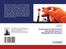 Copertina di Evaluation of Vitamin B12 and Folate Levels in Megaloblastic Anaemia