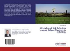 Lifestyle and Risk Behaviors among College Students in Erbil City kitap kapağı
