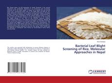 Copertina di Bacterial Leaf Blight Screening of Rice, Molecular Approaches in Nepal