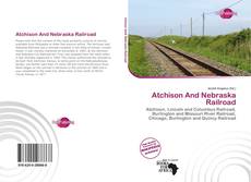 Portada del libro de Atchison And Nebraska Railroad