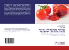Couverture de Addition Of Tomato Pomace Powder In Tomato Ketchup