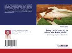 Buchcover von Dairy cattle mastitis in white Nile State, Sudan