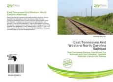 Buchcover von East Tennessee And Western North Carolina Railroad