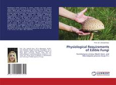 Copertina di Physiological Requirements of Edible Fungi
