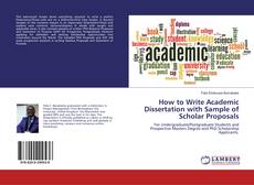 How to Write Academic Dissertation with Sample of Scholar Proposals kitap kapağı