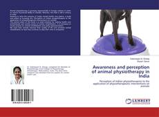 Copertina di Awareness and perception of animal physiotherapy in India