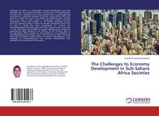 The Challenges to Economy Development in Sub-Sahara Africa Societies kitap kapağı