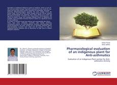 Copertina di Pharmacological evaluation of an indigenous plant for Anti-asthmatics