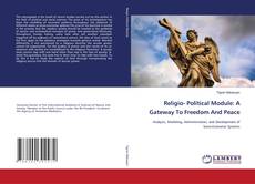 Copertina di Religio- Political Module: A Gateway To Freedom And Peace