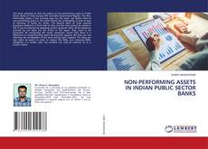 Copertina di NON-PERFORMING ASSETS IN INDIAN PUBLIC SECTOR BANKS