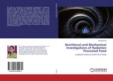Couverture de Nutritional and Biochemical Investigations of Radiation Processed Food