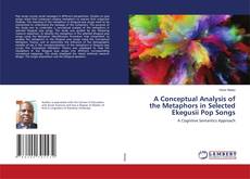Buchcover von A Conceptual Analysis of the Metaphors in Selected Ekegusii Pop Songs