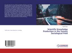 Couverture de Scientific Knowledge Production in the Yemeni Sociological Field
