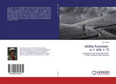Bookcover of Utility Function u = x/(x + 1)