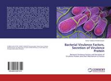 Copertina di Bacterial Virulence Factors, Secretion of Virulence Protein