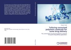 Tailoring nanosized polymeric materials for some drug delivery的封面