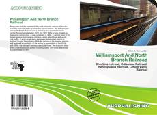 Portada del libro de Williamsport And North Branch Railroad