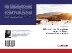 Effects of the Oil and Gas sector on Fisher Communities in Africa kitap kapağı