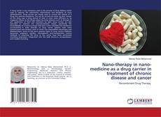 Copertina di Nano-therapy in nano-medicine as a drug carrier in treatment of chronic disease and cancer