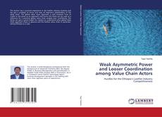 Weak Asymmetric Power and Looser Coordination among Value Chain Actors kitap kapağı
