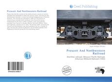 Portada del libro de Prescott And Northwestern Railroad