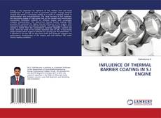 Copertina di INFLUENCE OF THERMAL BARRIER COATING IN S.I ENGINE