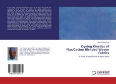 Portada del libro de Dyeing Kinetics of Flax/Cotton Blended Woven Fabrics