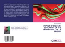 IMPACT OF MODERN EDUCATION ON THE TRADITIONAL LIFE OF PHOMS kitap kapağı