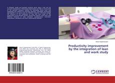 Couverture de Productivity improvement by the integration of lean and work study