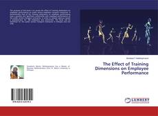 Bookcover of The Effect of Training Dimensions on Employee Performance