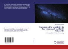Couverture de Increasing the sensitivity to low mass dark matter in CRESST-III