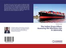 Couverture de The Indian Grace Effect: Assessing the Maritime Lien In Admiralty