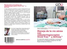 Portada del libro de Manejo de la vìa aèrea con videolaringoscopios Vivid Trac™ y Airtraq™