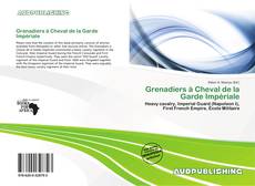 Portada del libro de Grenadiers à Cheval de la Garde Impériale