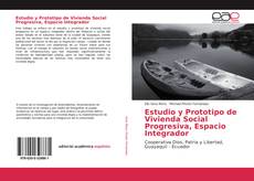 Estudio y Prototipo de Vivienda Social Progresiva, Espacio Integrador的封面