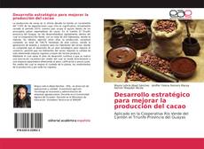 Обложка Desarrollo estratégico para mejorar la producción del cacao
