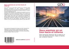 Couverture de Doce asesinos en un tren hacia el infierno