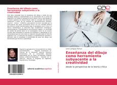 Capa do livro de Enseñanza del dibujo como herramienta subyacente a la creatividad 