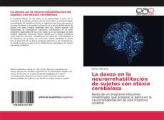 Copertina di La danza en la neurorrehabilitación de sujetos con ataxia cerebelosa