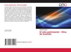 El sitio patrimonial - Mina de Gualilán kitap kapağı