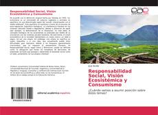 Portada del libro de Responsabilidad Social, Visión Ecosistémica y Consumismo
