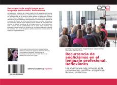 Capa do livro de Recurrencia de anglicismos en el lenguaje profesional. Reflexiones 